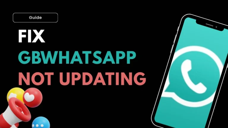 How to Fix GBWhatsApp Not Updating